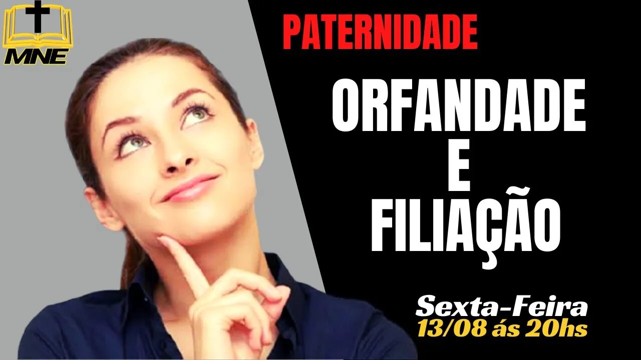 PATERNIDADE: Orfandade e Filiação