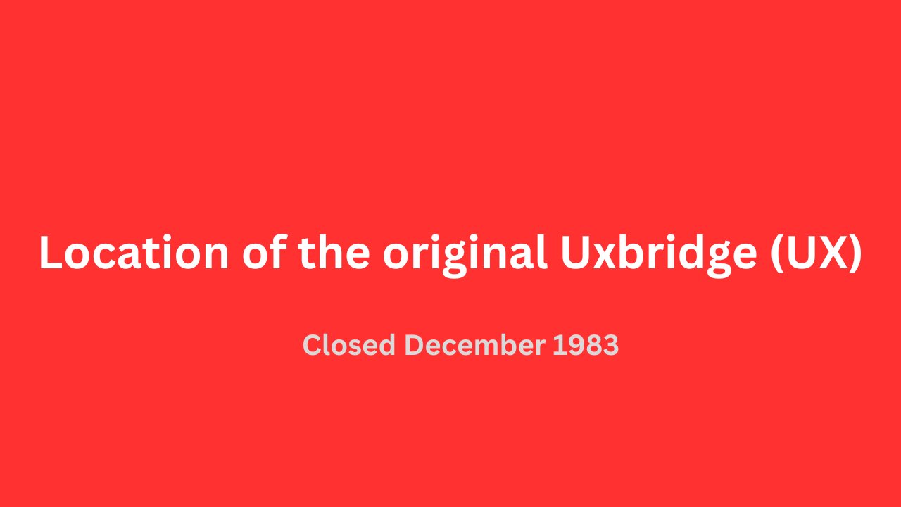 Location of the original Uxbridge (UX) bus garage, closed December 1983.