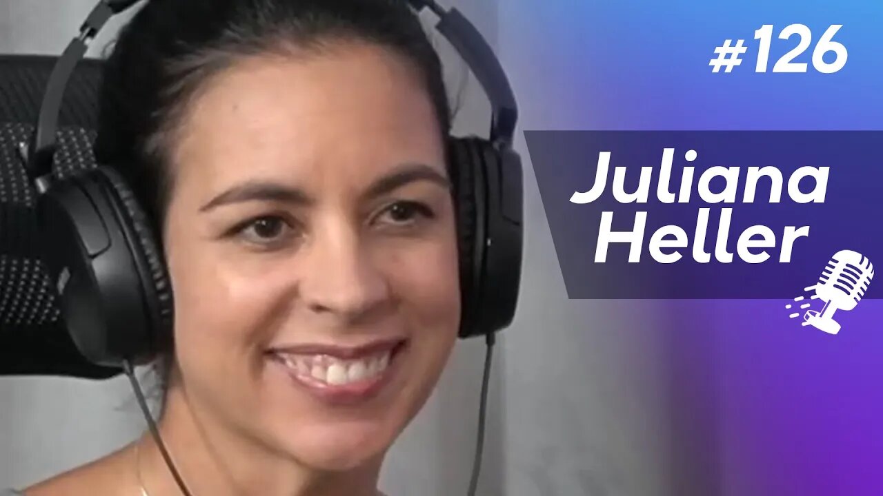 JULIANA HELLER | Especialista Psicologia Organizacional e Gestão de Dados - Ep.126