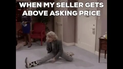WHEN MY SELLER GETS ABOVE ASKING PRICE