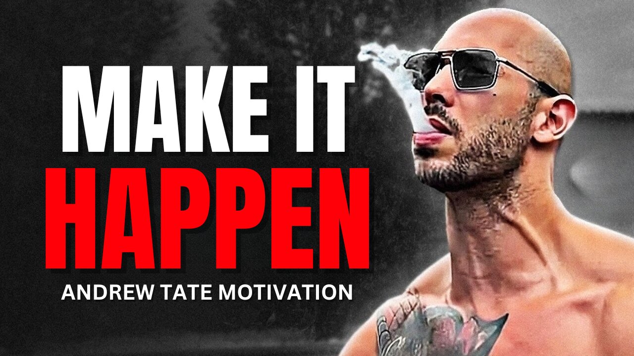 MAKE IT HAPPEN - Andrew Tate Motivational Speech (Top G Motivation)