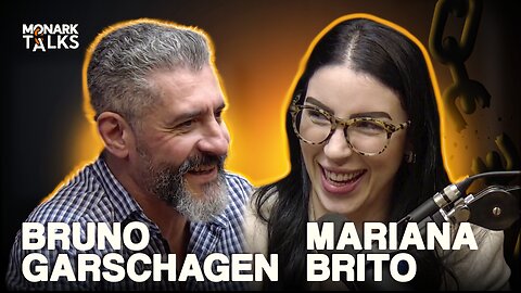 BRUNO GARSCHAGEN + MARIANA BRITO - Monark Talks #152