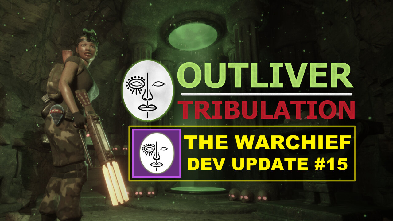 Outliver: Tribulation | Dev update #15 | The Warchief Update!