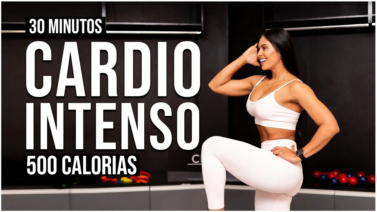 30 Min CARDIO INTENSO para Secar | Queime 500 Calorias | Em Casa | Sem Equipamento