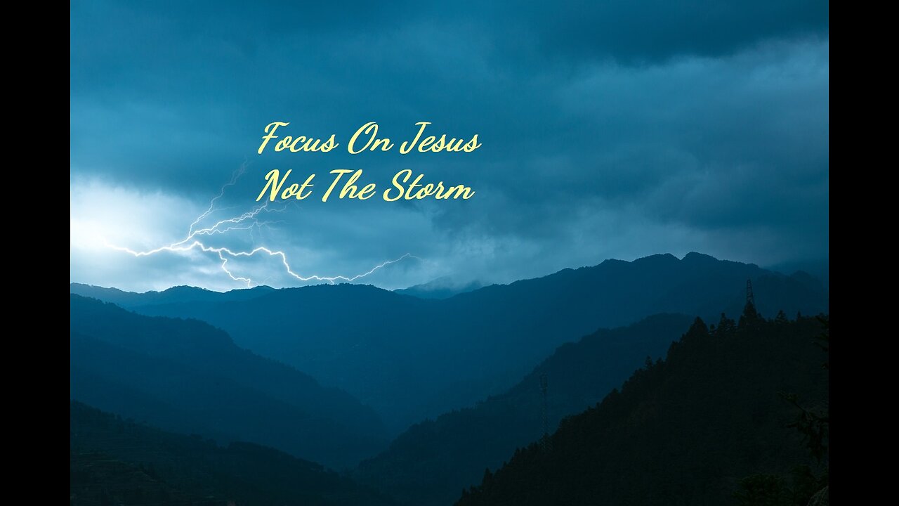 Focus On Jesus And Not The Storm