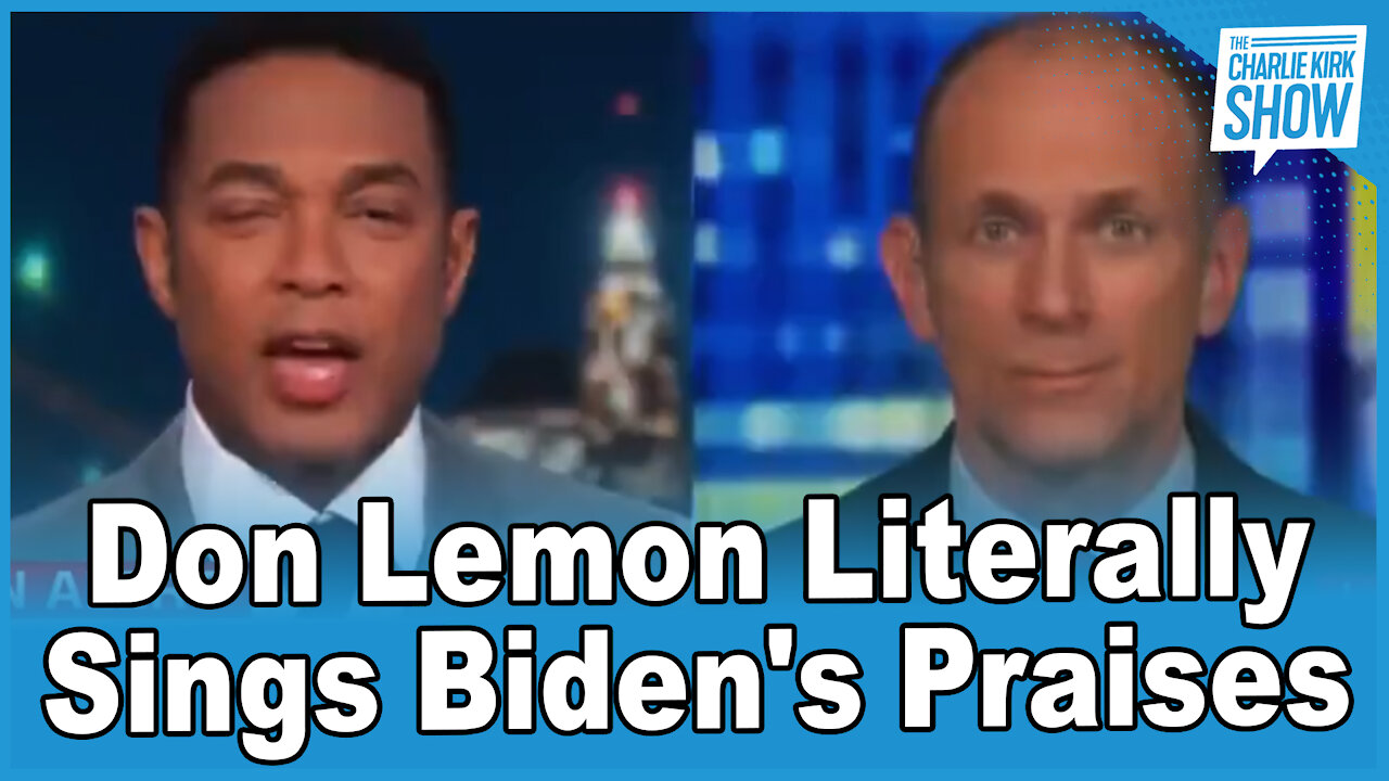 Don Lemon Literally Sings Biden's Praises