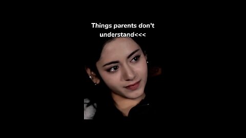 Things parents don't understand 🥲🫶🏻