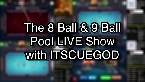 The 8 Ball & 9 Ball Pool LIVE Show with ITSCUEGOD