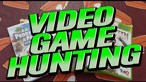 Video Game Hunting.......................