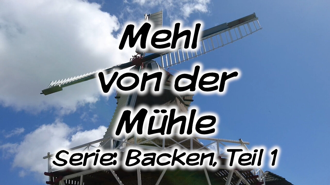 Mach's Dir. Selbst. - Mehl von der Mühle (Serie: Backen, Teil 1)