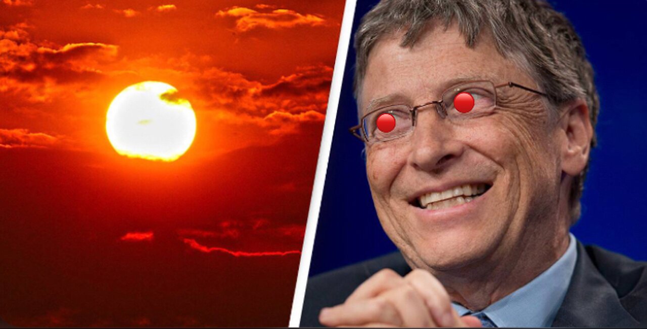 The EU And Bill Gates To Block The Sun For Climate Change Global Warming