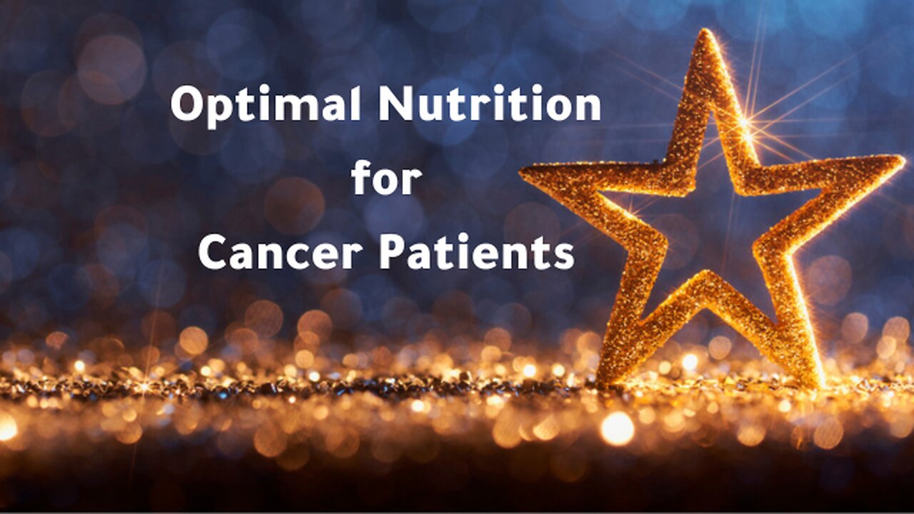 Optimal Nutrition for Cancer Patients