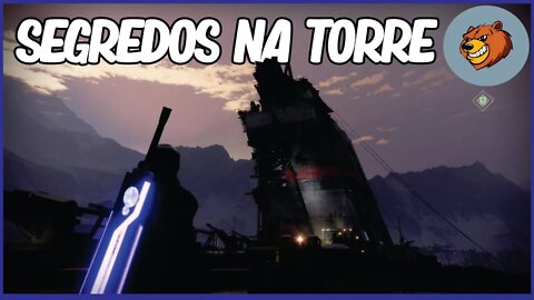 DESTINY 2 │ OS SEGREDOS NA TORRE