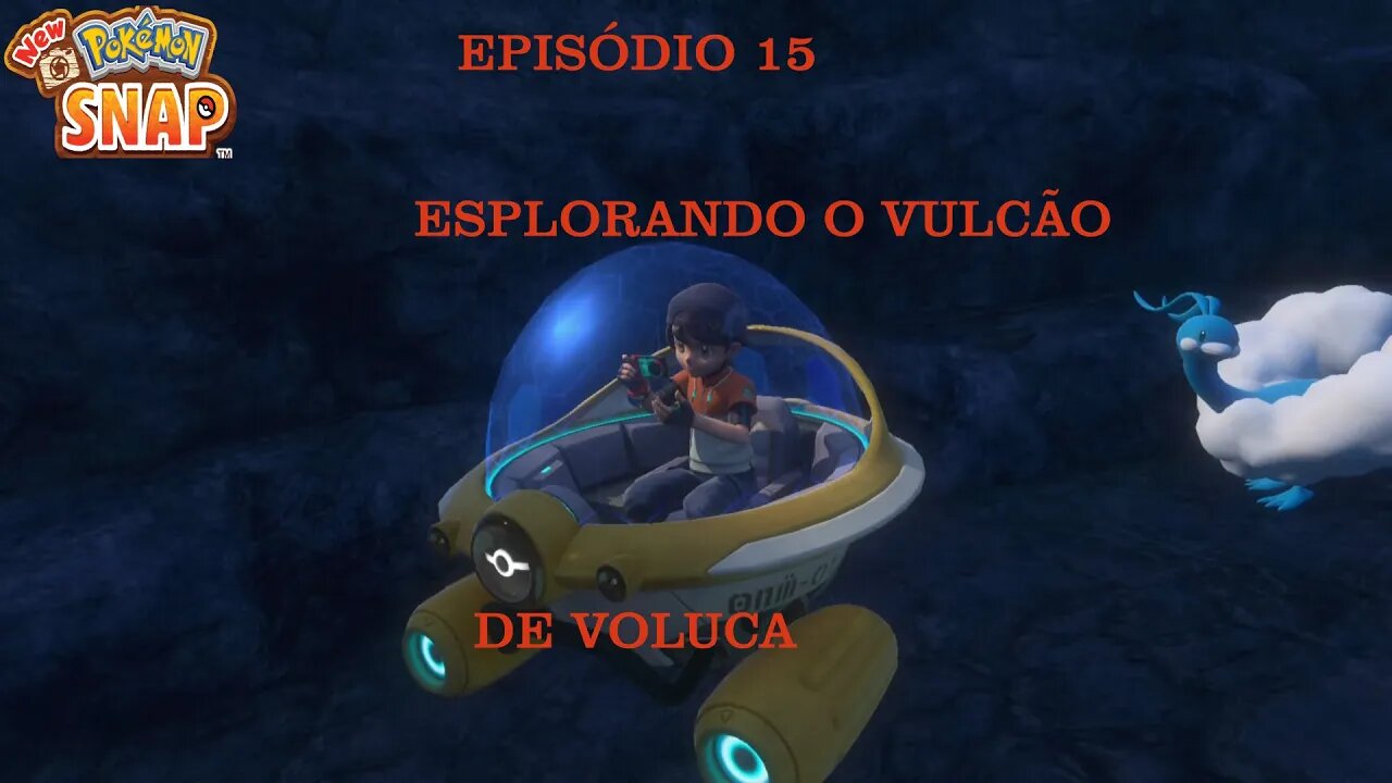 POKEMON SNAP EP 15 O VULCÃO