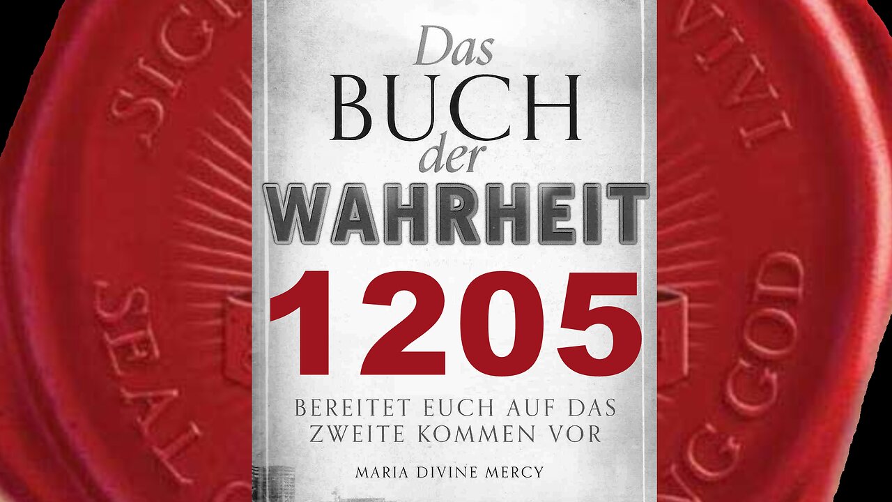 Ein Mensch der Mich liebt, tut alles gemäß Meinem Heiligen Willen (Buch der Wahrheit Nr 1205)