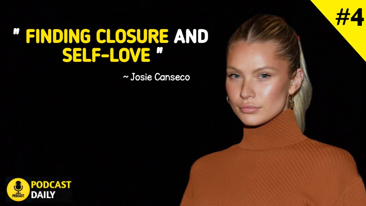 Finding Closure and Self-Love ❤️ | ~Josie Canseco Podcast 🎙️ | Podcast Daily #4