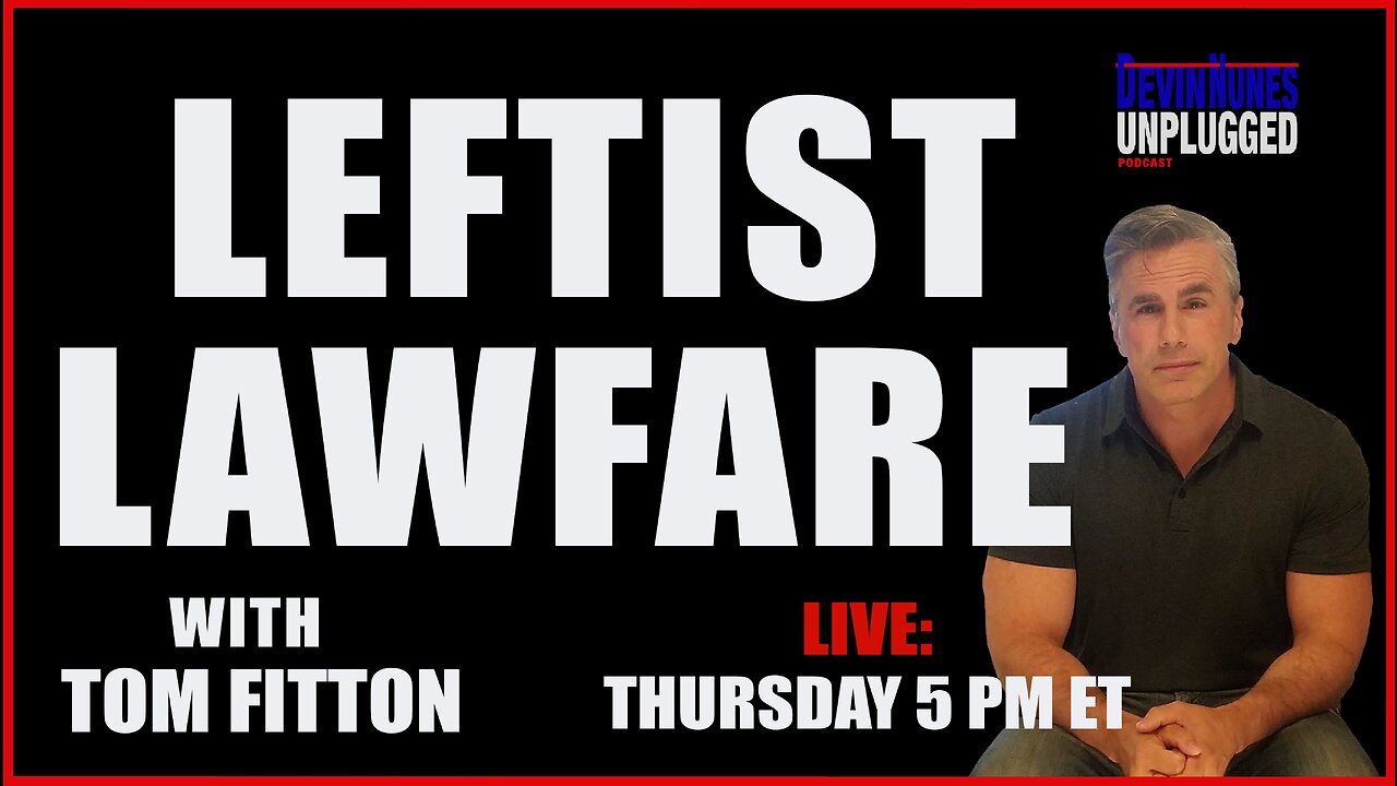 Leftist Lawfare with Tom Fitton