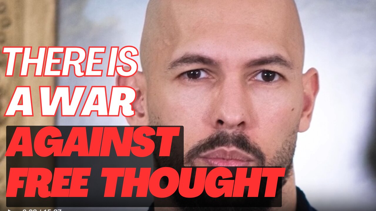 There is a War Against Free Thought- Andrew Tate