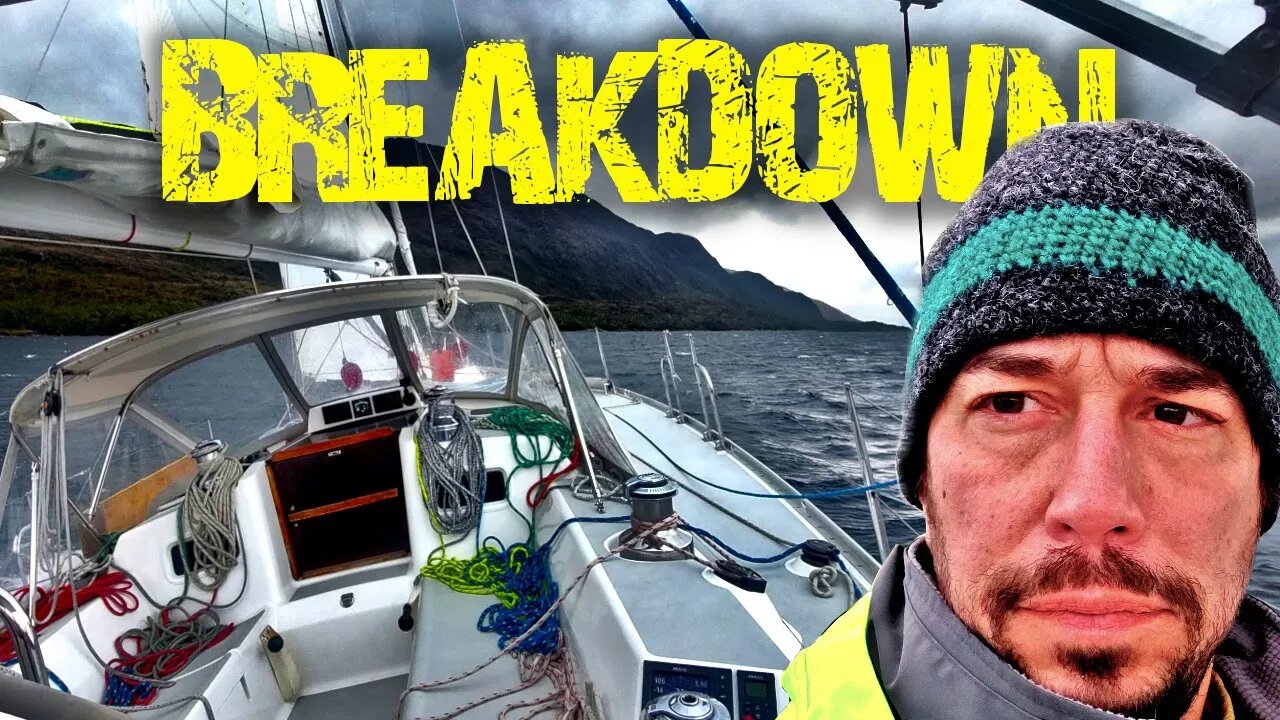 Our Biggest Fear Sailing In Patagonia - Breakdowns! [Ep. 130]