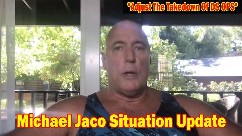 Michael Jaco Situation Update Sep 23: "Adjust The Takedown Of DS OPS"