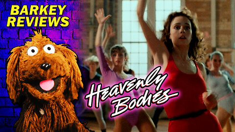 "Heavenly Bodies" (1984 ) | A Dancercise Movie Review