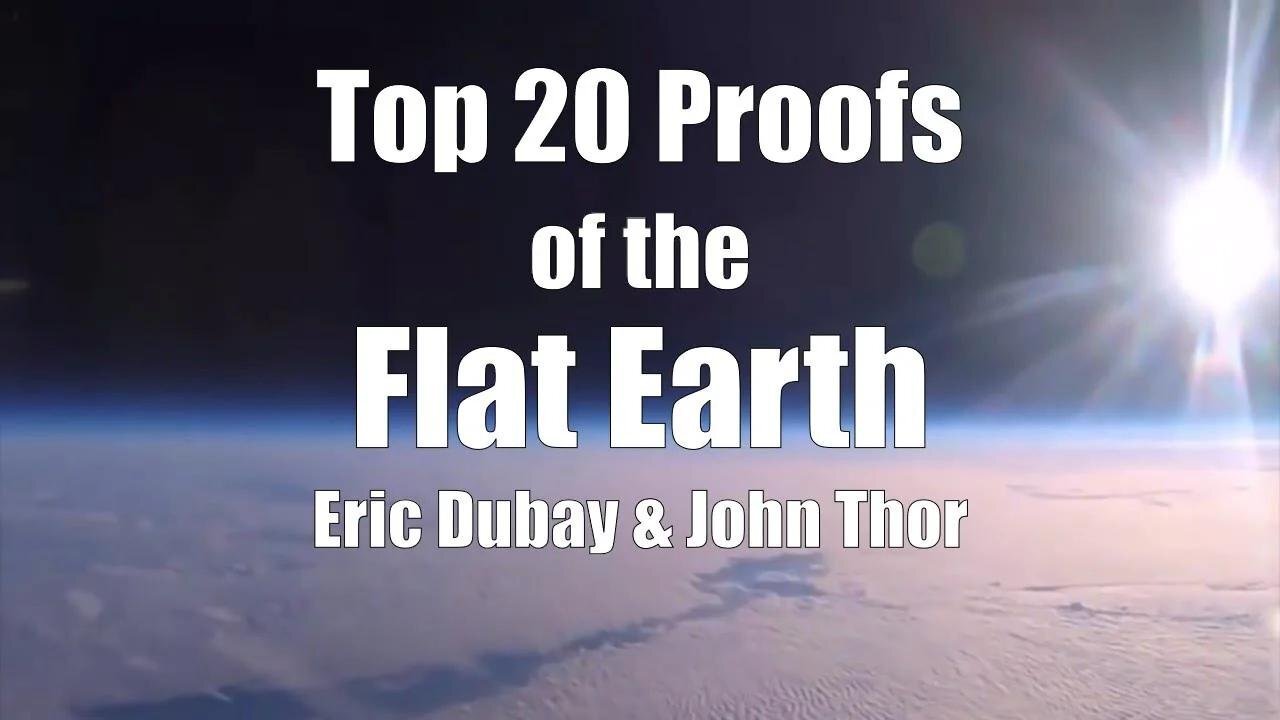 Eric Dubay & John Thor: What Are Your Top 20 Proofs Of The Flat Earth? [26.10.2023]