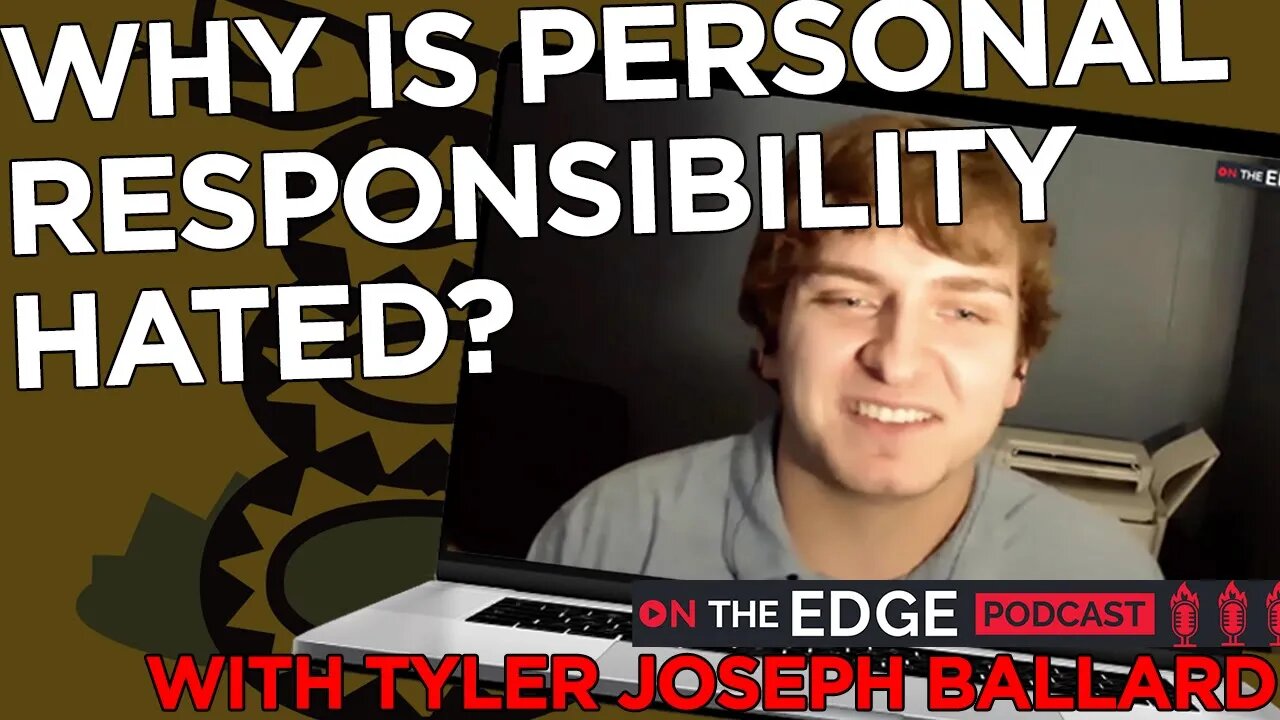 Why Is Personal Responsibility Hated? - On The Edge CLIPS