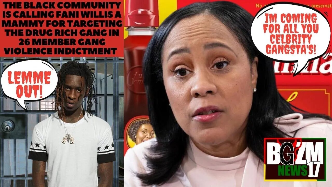 Communitah Calls Fani Willis Mammy for Targeting the Drug Rixh Gang in 26 Member Gang Indictment