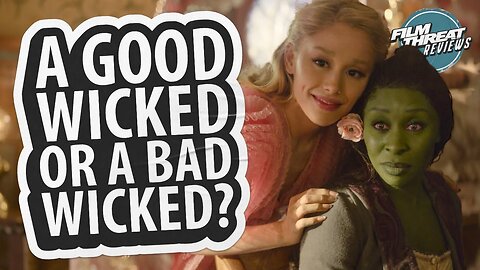 WICKED (SPOILERS) | Film Threat Reviews