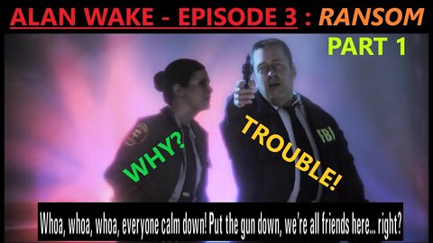 Playing Carefully? Alan Wake - Episode 3 : Ransom Part 1