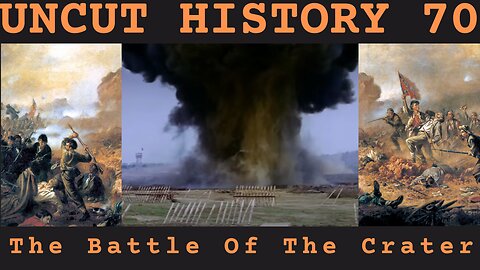 Battle of The Crater | Uncut History #70