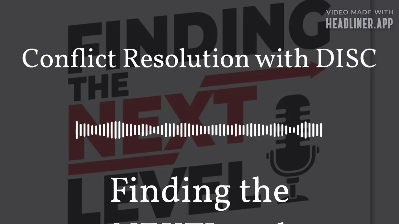 Conflict Resolution with DISC | Finding the NEXTLevel