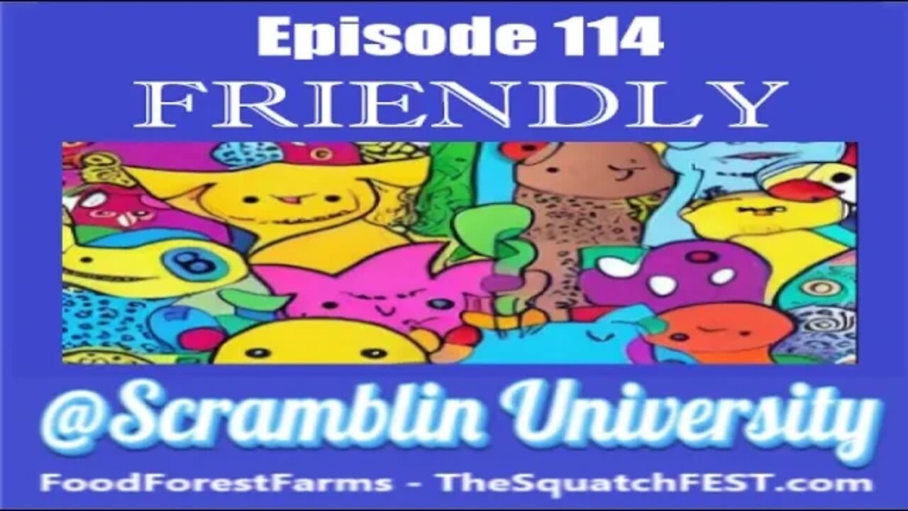 @Scramblin University - Episode 114 - FRIENDLY