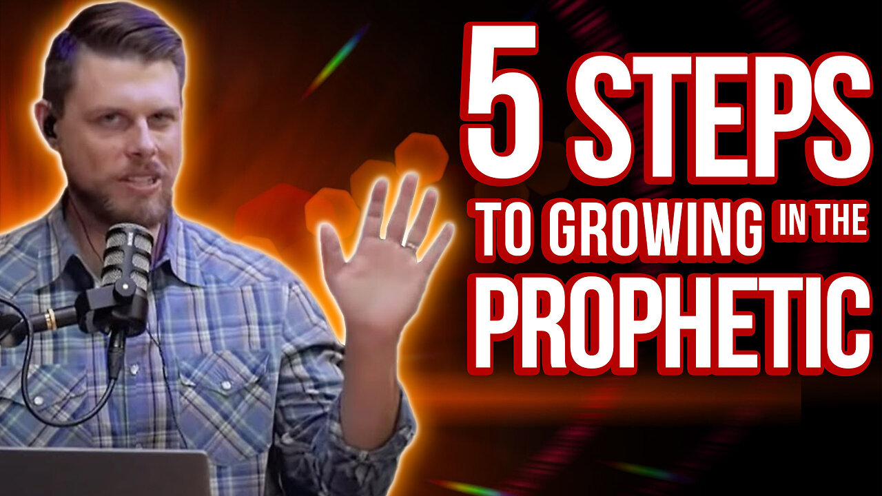 5 Steps To Growing In The Prophetic