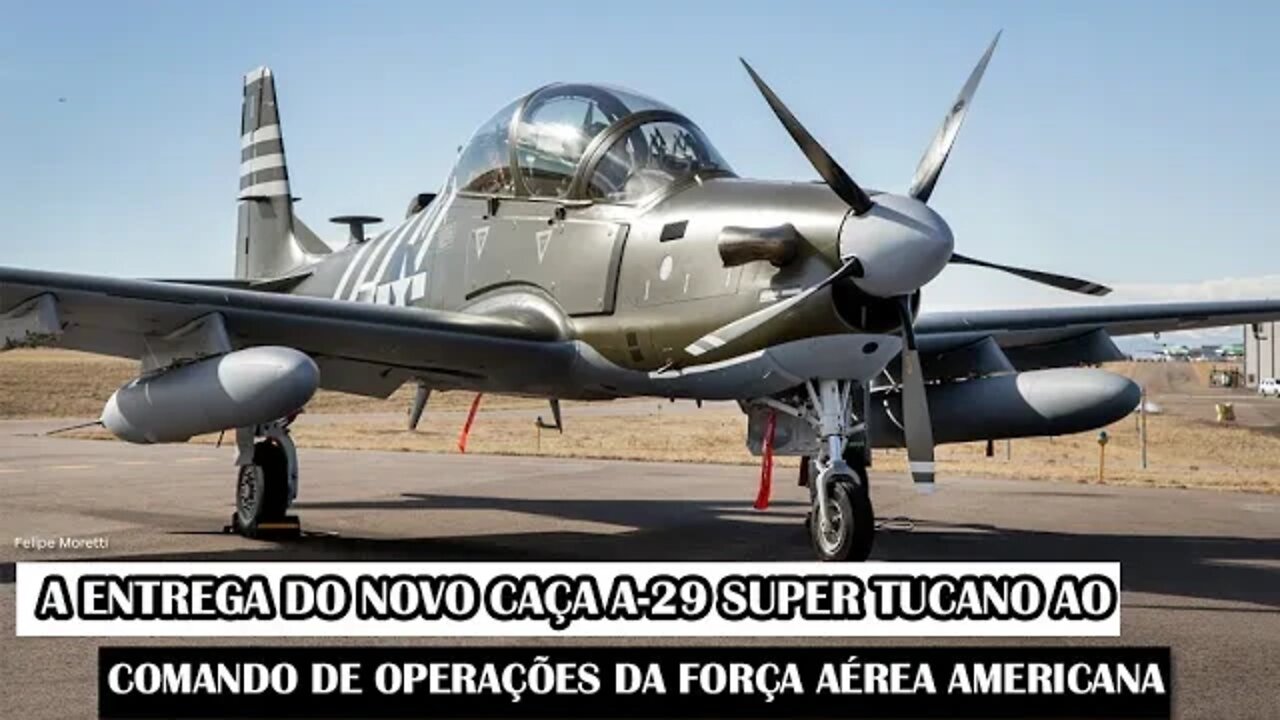 A Entrega Do Novo Caça A-29 Super Tucano Ao Comando De Operações Da Força Aérea Americana