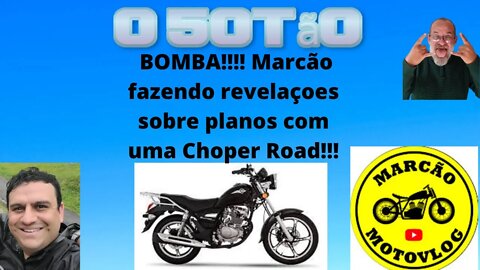 BOMBA!!!Revelações do Marcão sobre a Chop Road!!! #Chop Road #o cinquentao # marcao motovlog