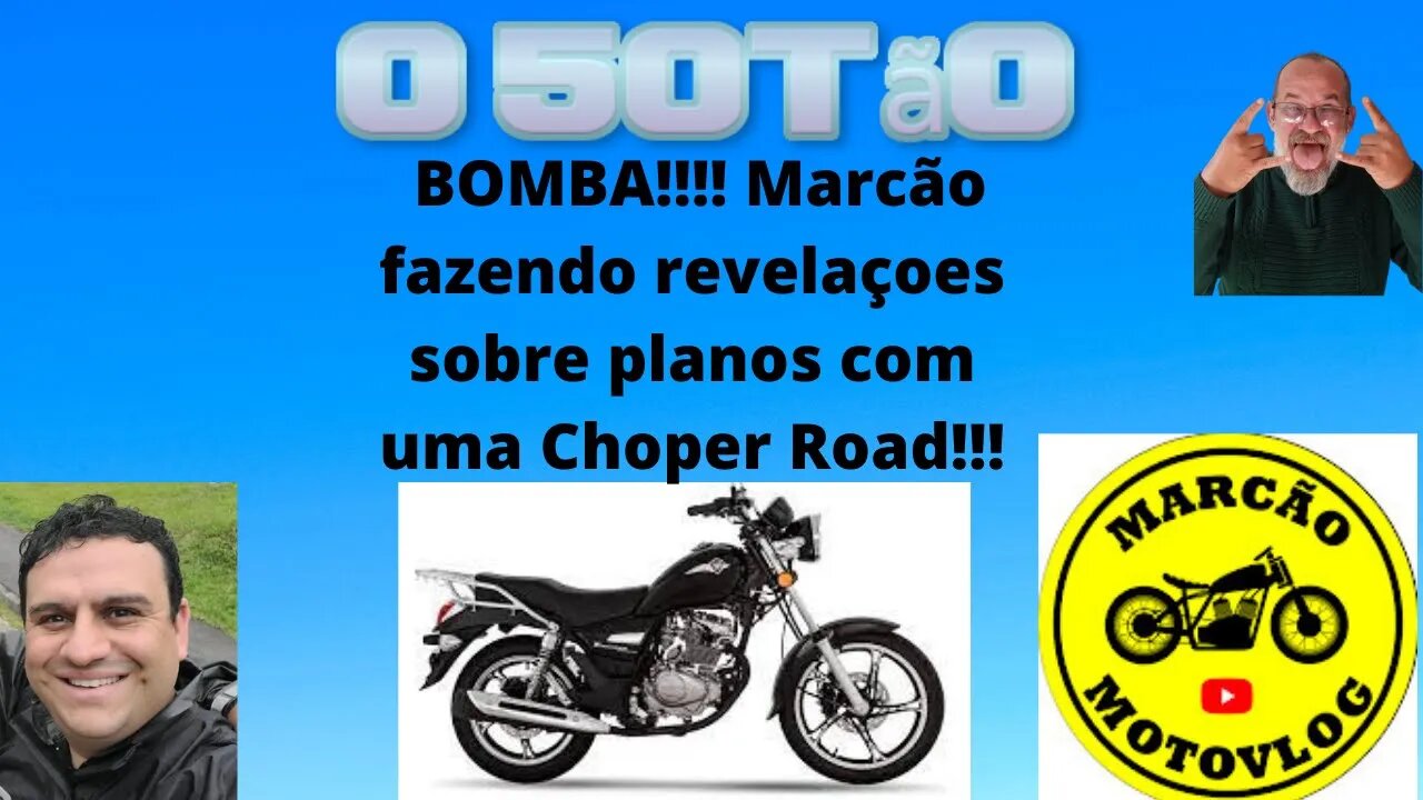 BOMBA!!!Revelações do Marcão sobre a Chop Road!!! #Chop Road #o cinquentao # marcao motovlog