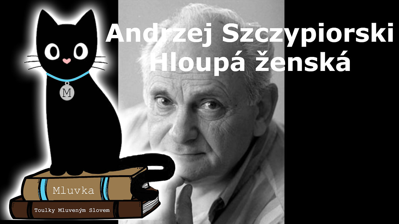 Andrzej Szczypiorski - Hloupá ženská (Povídka) (Mluvené slovo CZ)