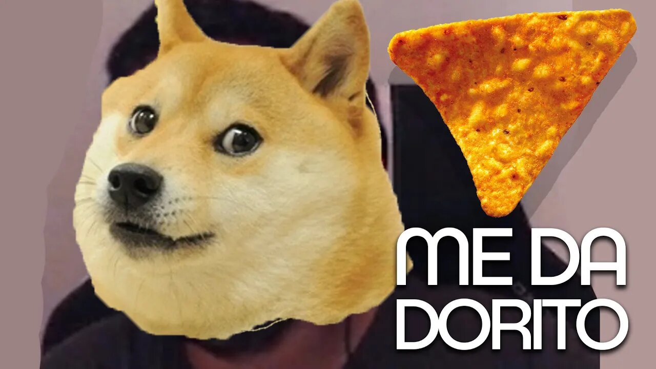 ME DA DORITO - REAGINDO EM LIVE (DOGE MEME)