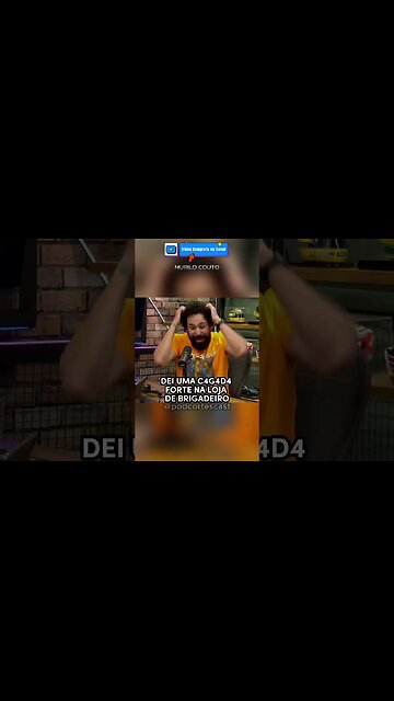 DEI UMA C4G4D4 FORTE NA LOJA DE BRIGADEIRO #murilocouto #humor #piada #cortesdepodcast #podcast