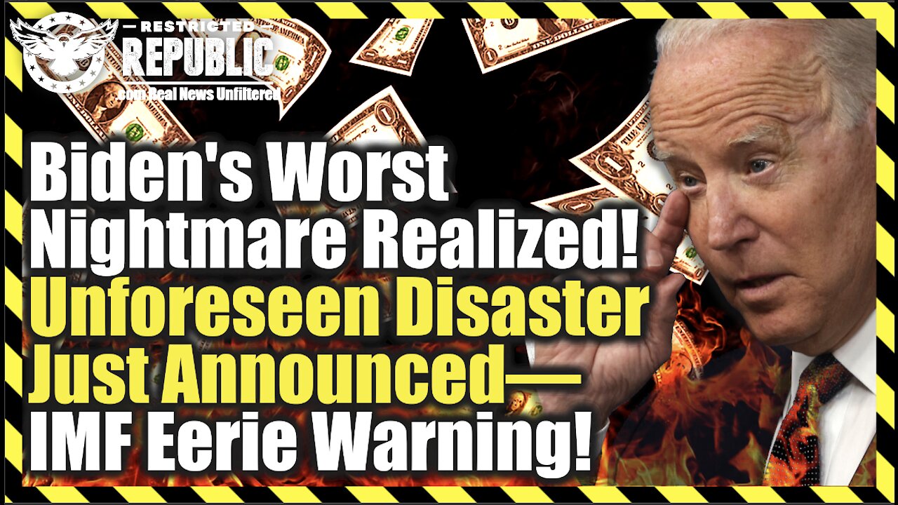 Biden’s Worst Nightmare Realized—Unforeseen Disaster Just Announced—IMF Eerie Warning!