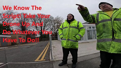 We Know The Script! Take Your Drone Up And Do Whatever You Have To Do