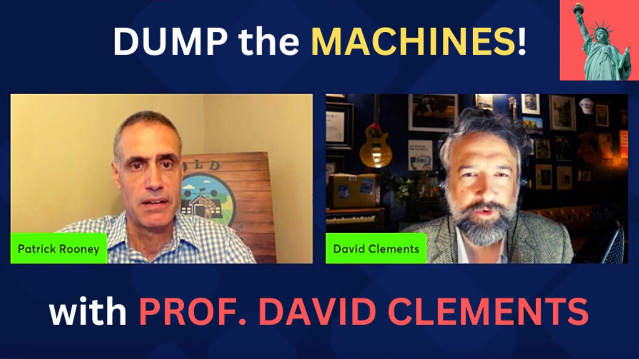 HOW to STOP MACHINES from Stealing our ELECTIONS with PROF. DAVID CLEMENTS