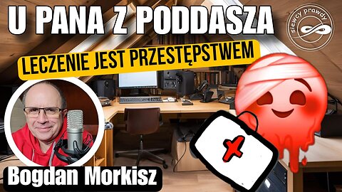 Leczenie jest przestępstwem - U pana z poddasza