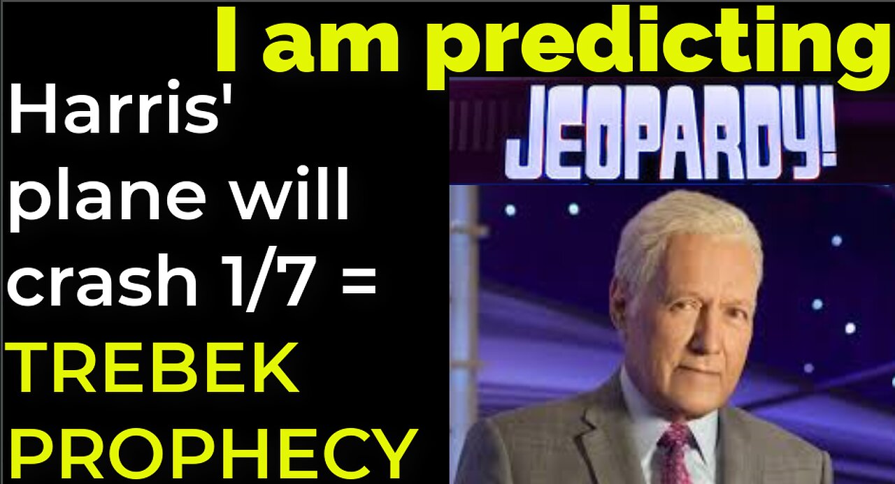 I am predicting: Harris' plane will crash on Jan 7 = TREBEK / JEOPARDY PROPHECY