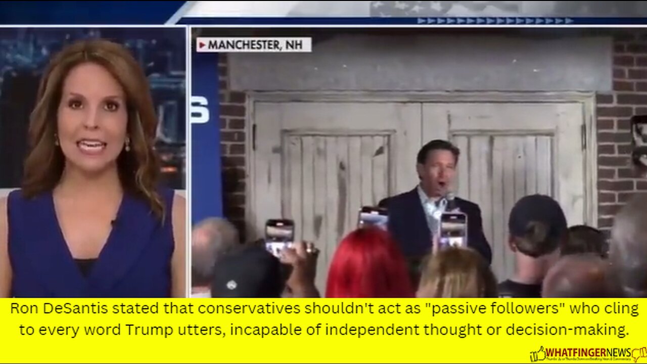Ron DeSantis stated that conservatives shouldn't act as "passive followers" who cling to every