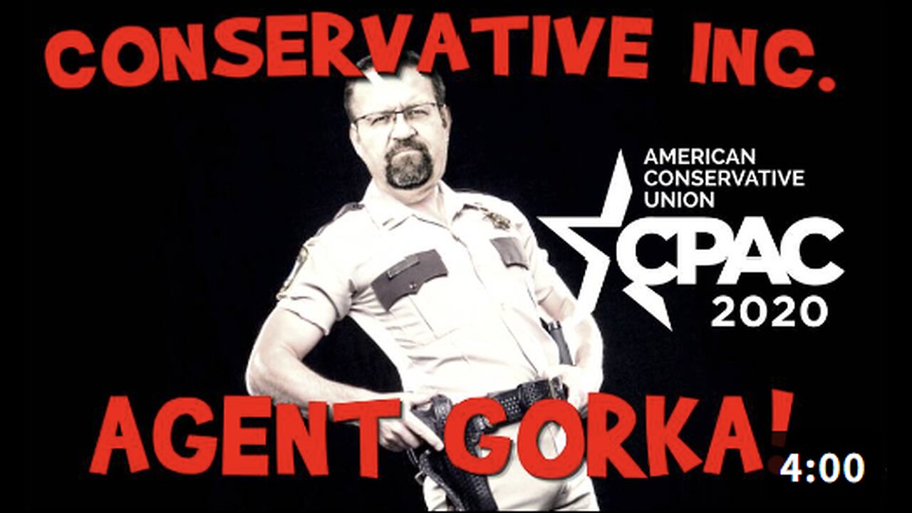 Agent Gorka: Conservative Inc.