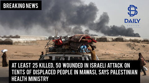 At least 25 killed, 50 wounded in Israeli attack on tents of displaced people in Mawasi