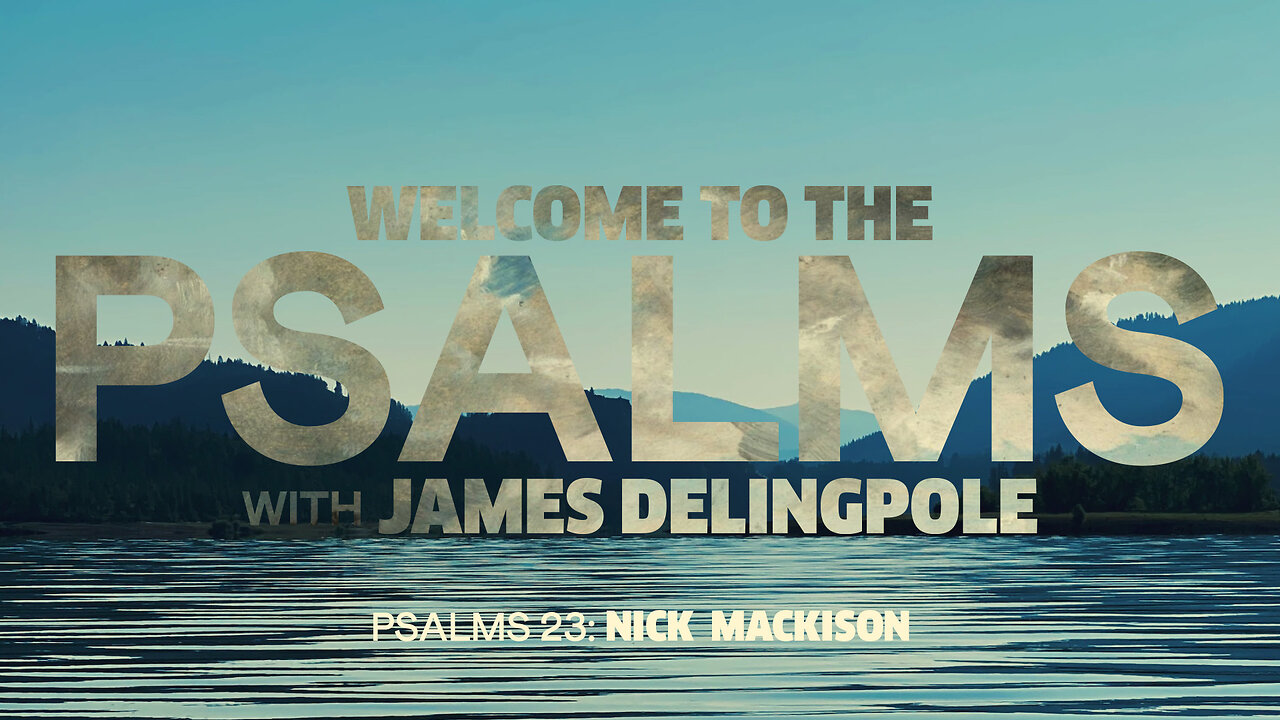 PSALM 23 with James & Nick Mackison: The Psalms Series
