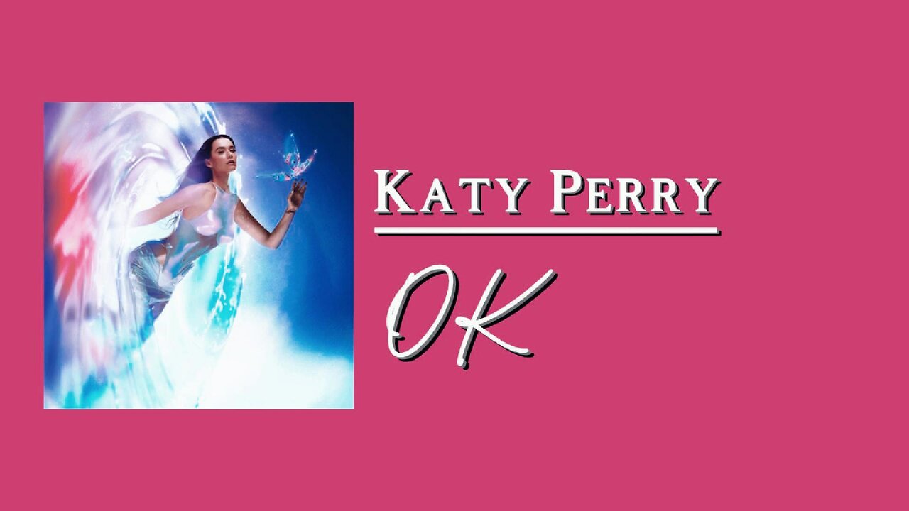 Katy Perry - OK (lyrics)